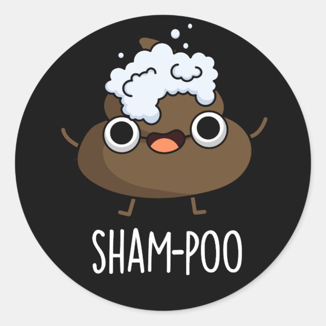 Sticker Rond Sham-poo Drôle Poop Avec Shampoo Pun Dark BG (Devant)