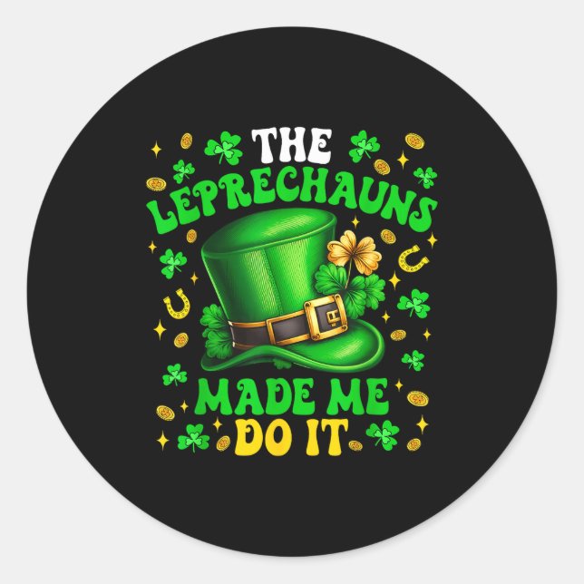 Sticker Rond Shamrock Leprechauns Made Me Do It St Patrick's Da (Devant)