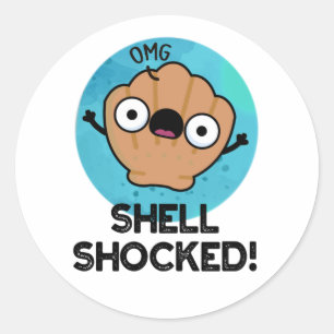Sticker Rond Shell Shocky Funny Seashell Pun