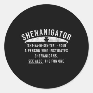 Sticker Rond Shenanigator Définition Shenanigans Funny St Patri