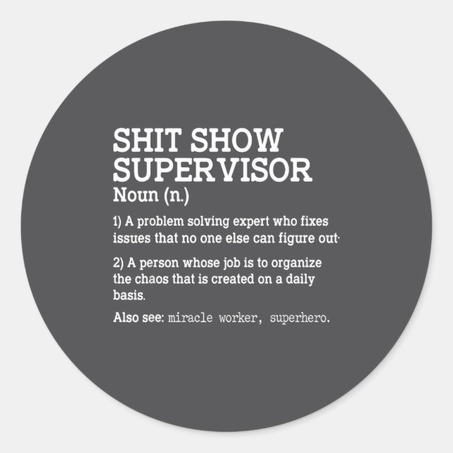Sticker Rond Show Supervisor A Problem Solving Expert Who Fixes (Devant)