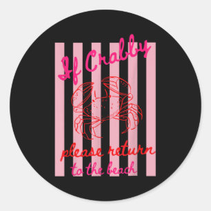 Sticker Rond Si crabby retourne à la plage vacances d'été crabe