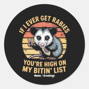 Sticker Rond Si J'Ai Déjà Eu De La Rage, Tu Es Debout Sur Mon B