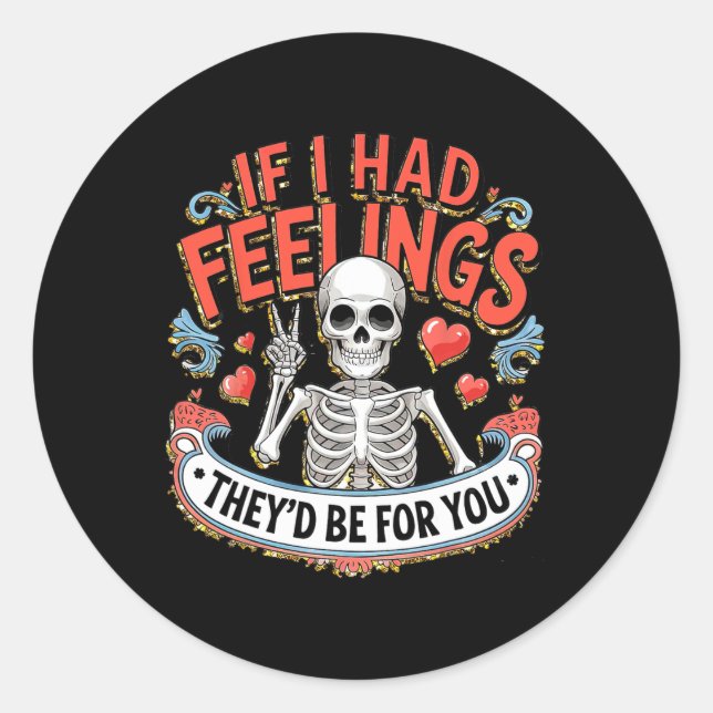 Sticker Rond Si j'avais des sentiments, ils seraient pour toi  (Devant)