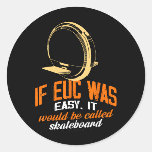 Sticker Rond Si l'Euc était facile, ça s'appellerait skateboard