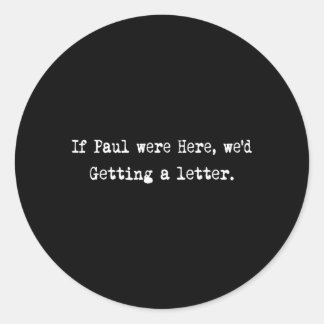 Sticker Rond Si Paul était là, nous aurions une lettre