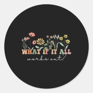 Sticker Rond Si Tout Fonctionne Citation Florale Santé Mentale
