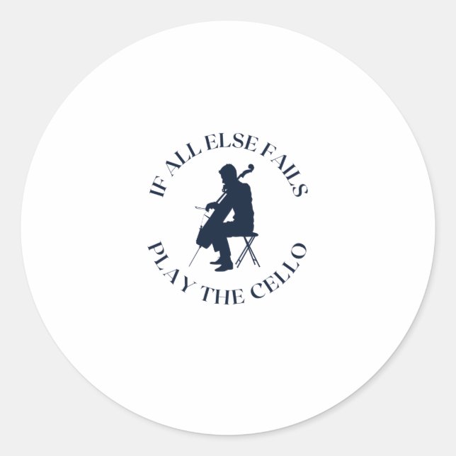 Sticker Rond Si tout le reste échoue jouer le violoncelle (Devant)