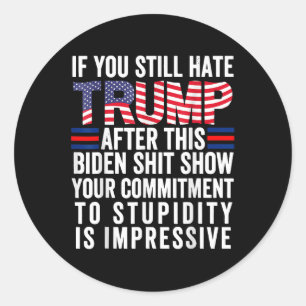 Sticker Rond Si Vous Détestez Trump Après Ce Spectacle De Biden
