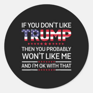 Sticker Rond Si Vous N'Aimez Pas Trump, Vous N'Aimerez Probable