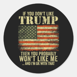 Sticker Rond Si vous n'aimez pas Trump, vous n'aimerez probable