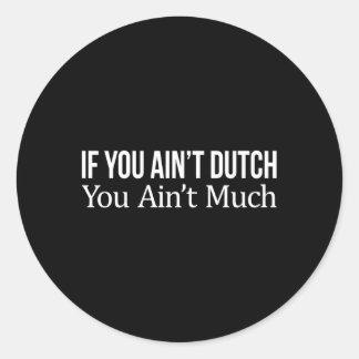 Sticker Rond Si Vous N'Êtes Pas Néerlandais, Vous N'Êtes Pas Be