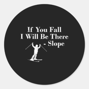 Sticker Rond Si vous tombez, je serai là - Vacances de ski en p