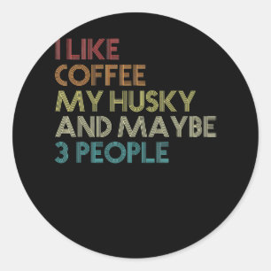 Sticker Rond Sibérie Husky Chien Propriétaire de Coffee Amateur