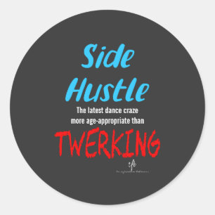 Sticker Rond Side Hustle vs. Twerking Neon Blue Text Sm.