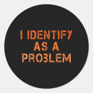 Sticker Rond S'identifier comme une citation drôle humoristique