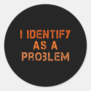 Sticker Rond S'identifier comme une citation drôle humoristique