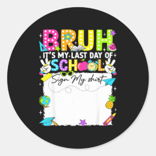 Sticker Rond Signature de l'élève bruh dernier jour d'école sig