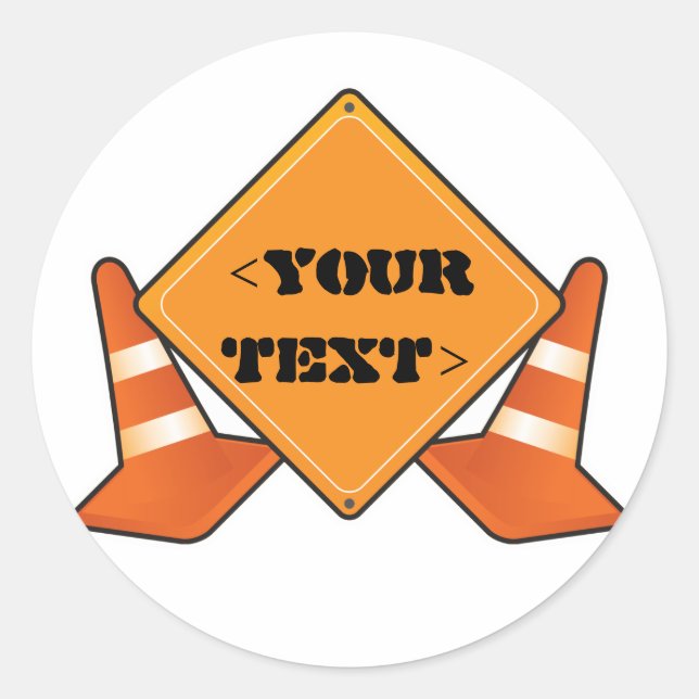 STICKER ROND SIGNE ROUTIER DE CONSTRUCTION PERSONNALISABLE,<YOU (Devant)