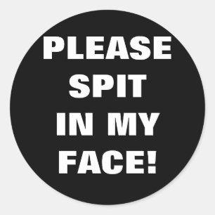 STICKER ROND S'IL VOUS PLAÎT, DÉPOSEZ-VOUS DANS MON VISAGE !