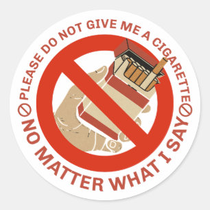 Sticker Rond S'Il Vous Plaît Ne Me Donnez Pas De Cigarette Quoi