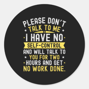 Sticker Rond S'il vous plaît ne me parlez pas je n'ai aucune ma