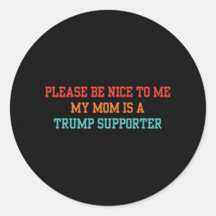 Sticker Rond S'Il Vous Plaît, Soyez Gentil Avec Moi, Ma Mère Es