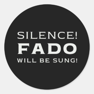 Sticker Rond Silence ! Fado sera chanté !