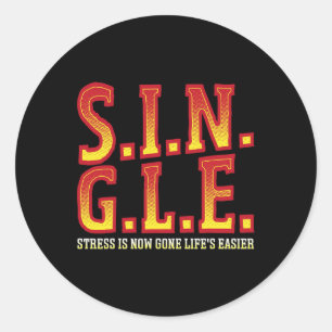 Sticker Rond Simple Stress Is Now Gone Happy Singles Aware