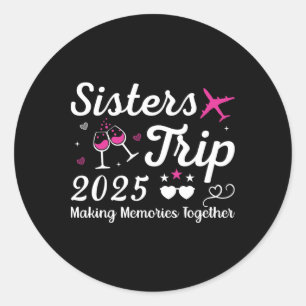 Sticker Rond Sisters Trip 2025 Famille Correspondant Vacances L