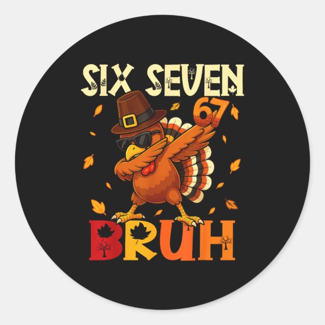 Sticker Rond Six Seven Bruh 6 7 Meme Dabbing Turkey Thanksgivin (Devant)