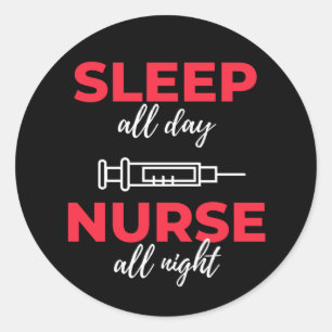 Sticker Rond Sleep All Day Nurse All Night