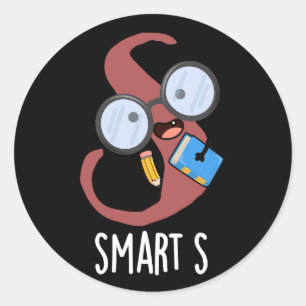 Sticker Rond Smart S Funny Alphabet Pun Dark BG