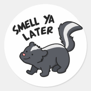Sticker Rond Smell Ya Plus Tard Funny Skunk Pun