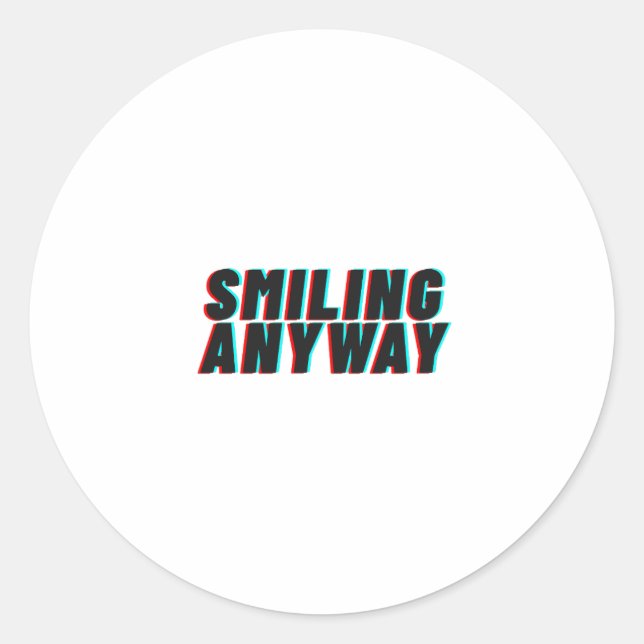 Sticker Rond Smiling Anyway Glitch Effect Retro Quote Design (Devant)