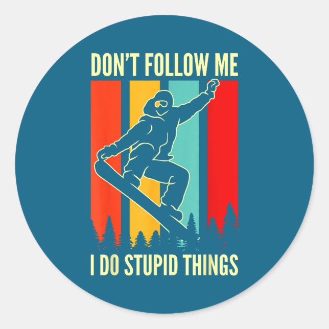 Sticker Rond Snowboard Don't Follow Me I Do Stud Things Winter  (Devant)