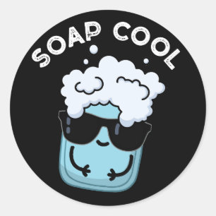 Sticker Rond Soap Cool Funny Soap Pun de savon Dark BG