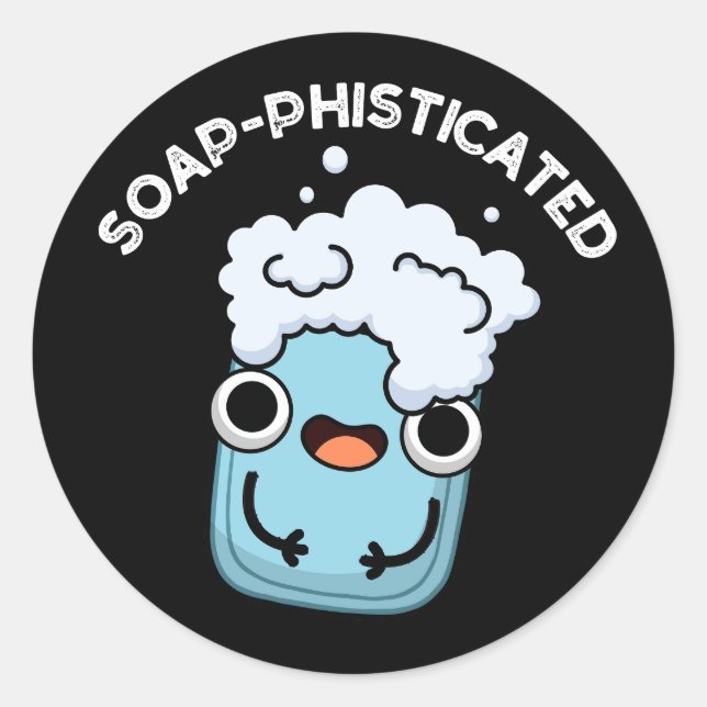 Sticker Rond Soap-phisticated Funny Soap Pun (Devant)