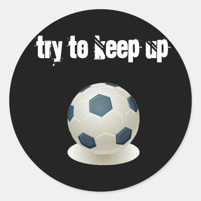 Sticker Rond Soccer - Essayez de rester debout (Devant)