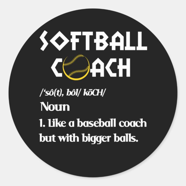 Sticker Rond Softball Coach Definition Like Baseball Bigger Bal (Devant)