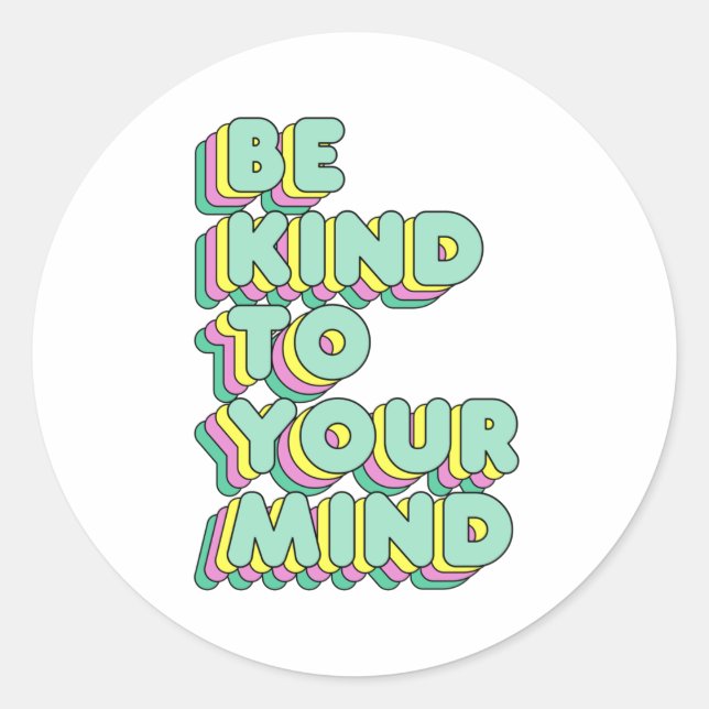 Sticker Rond Sois gentil avec ton esprit Santé mentale (Devant)