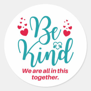 Sticker Rond Sois Gentil ! Nous sommes tous dans cette voie ens