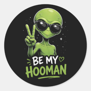 Sticker Rond Sois mon humain 👽