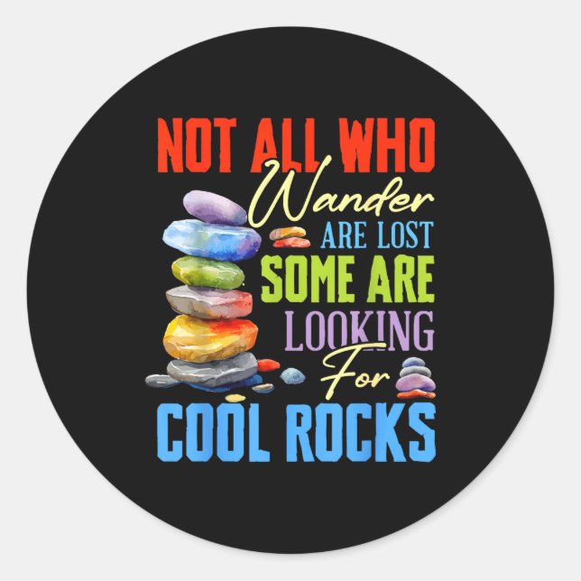 Sticker Rond Some Are Looking For Cool Rocks - Geologist Geode  (Devant)