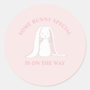 Sticker Rond Some Bunny Special arrive Cadeau de bébé
