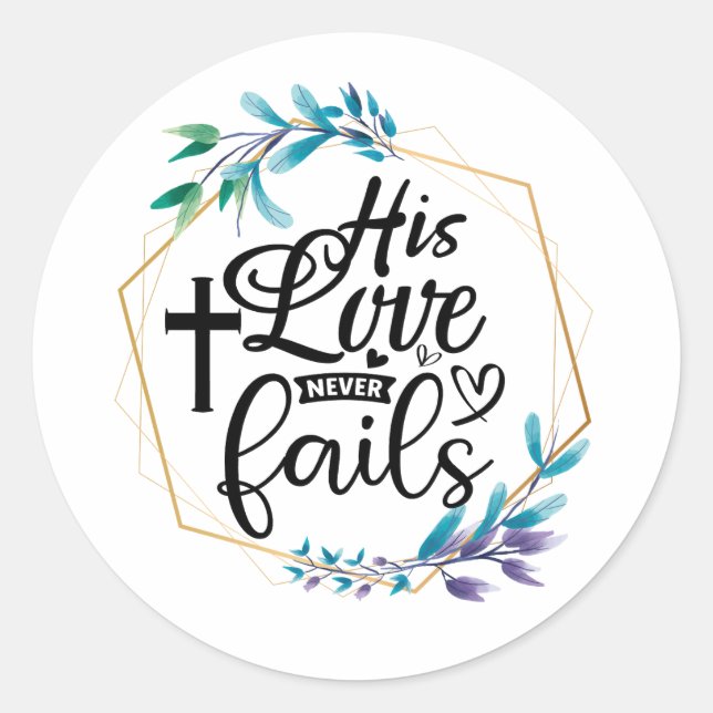 Sticker Rond Son Amour n'échoue jamais (Devant)