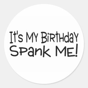 Sticker Rond Son mon anniversaire me donnent une fessée