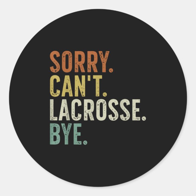 Sticker Rond Sorry Can't Lacrosse Bye  (Devant)
