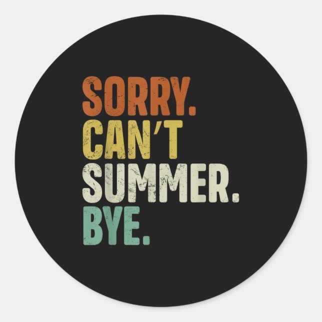 Sticker Rond Sorry Can't Summer Bye Funny Design  (Devant)