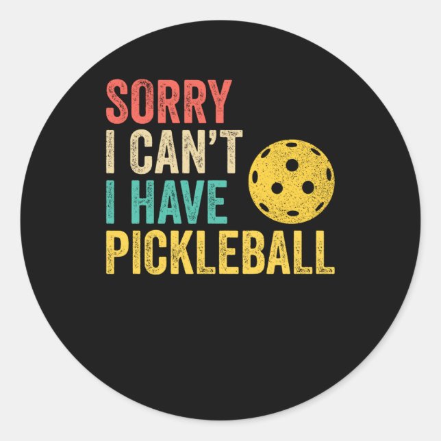 Sticker Rond Sorry I Can't I Have Pickleball (Devant)